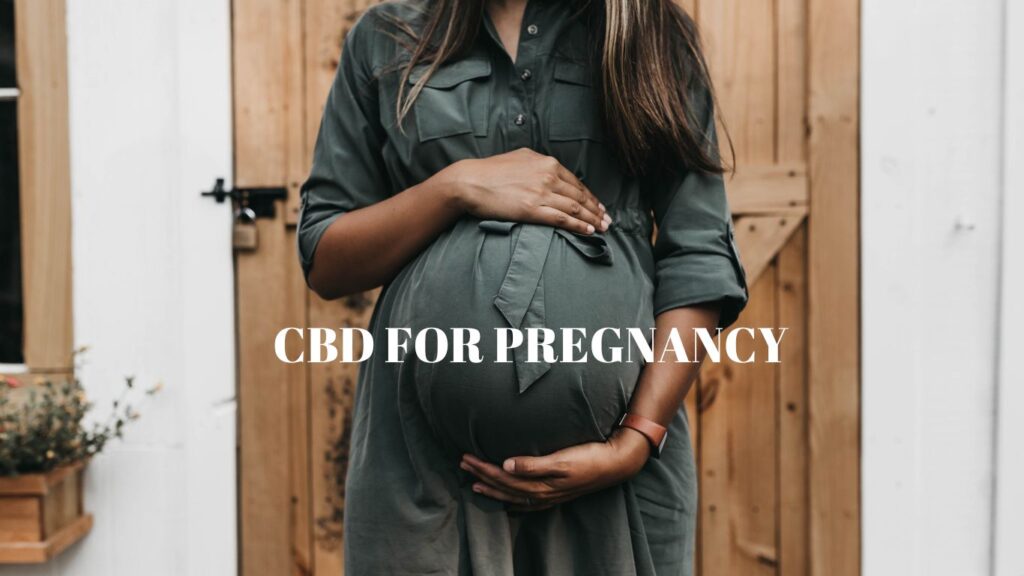 CBD FOR PREGNANCY